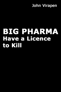 Big Pharma Have a Licence to kill