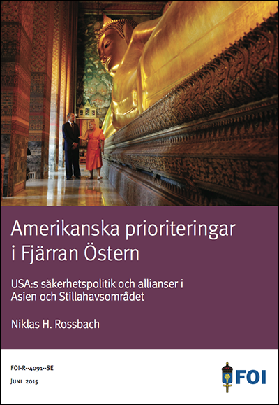 FOI: Amerikanska prioriteringar i Fjärran Östern - Niklas H. Rossbach