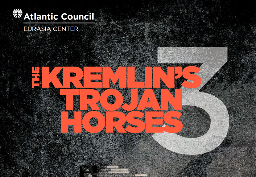 Kremlins Trojan Horses - Atlantic Counsil report