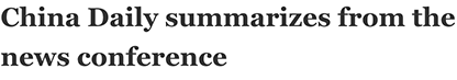 China Daily summarizes from the news conference