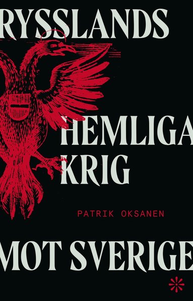 Boken Rysslands hemliga krig mot Sverige av Patrik Oksanen