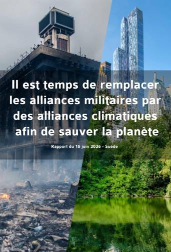 Rapport: Il est temps de remplacer les alliances militaires par des alliances climatiques afin de sauver la planète