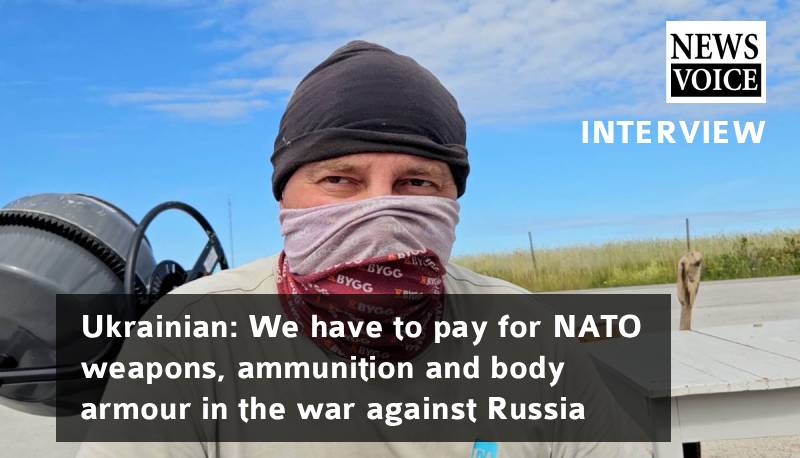 Ukrainian: We have to pay for NATO weapons, ammunition and body armour in the war against Russia